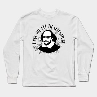 Cool Shakespeare - I Put the Lit in Literature Long Sleeve T-Shirt